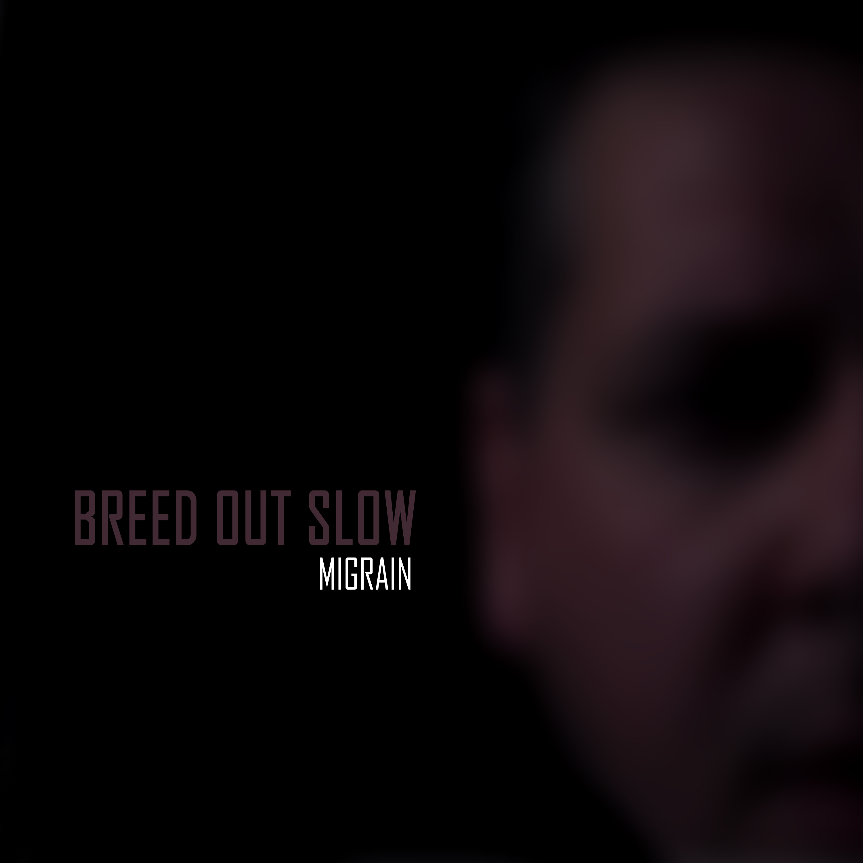 Breed Out Slow